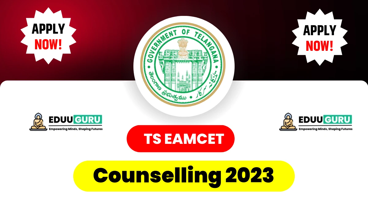 TS EAMCET Counselling 2023, Apply Now For Telangana Phase 1 Seat Allotment @tseamcet.nic.in, TS EAMCET Counselling 2023 Registration, Choice Filling & Seat Allotment