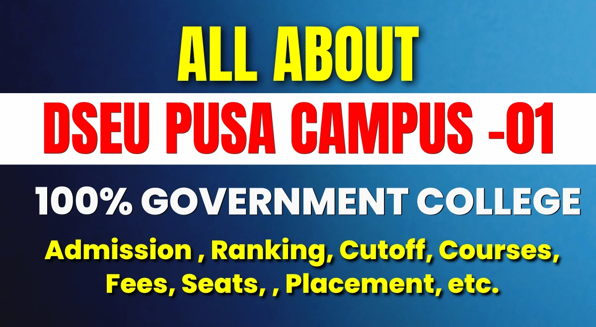 DSEU Pusa Campus 1 Admission 2023 Ranking Cutoff Courses Fees Seats Placement etc. 2