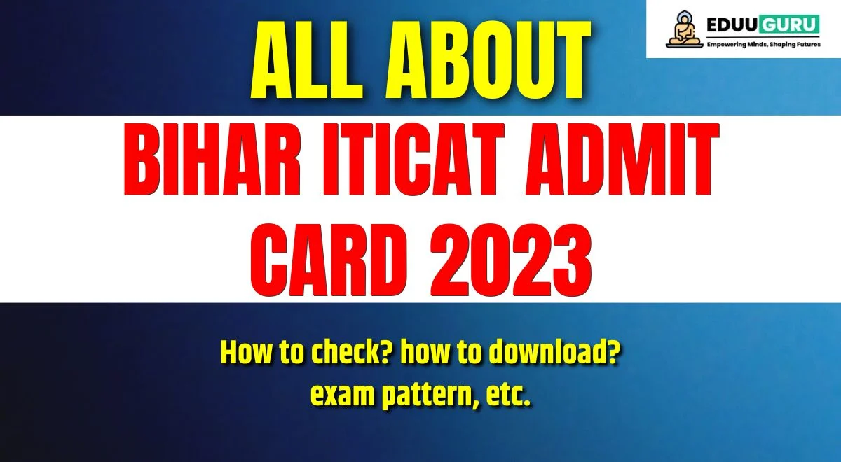 Bihar ITICAT Admit Card 2023 Download, Exam Date & Pattern @bceceboard.bihar.gov.in