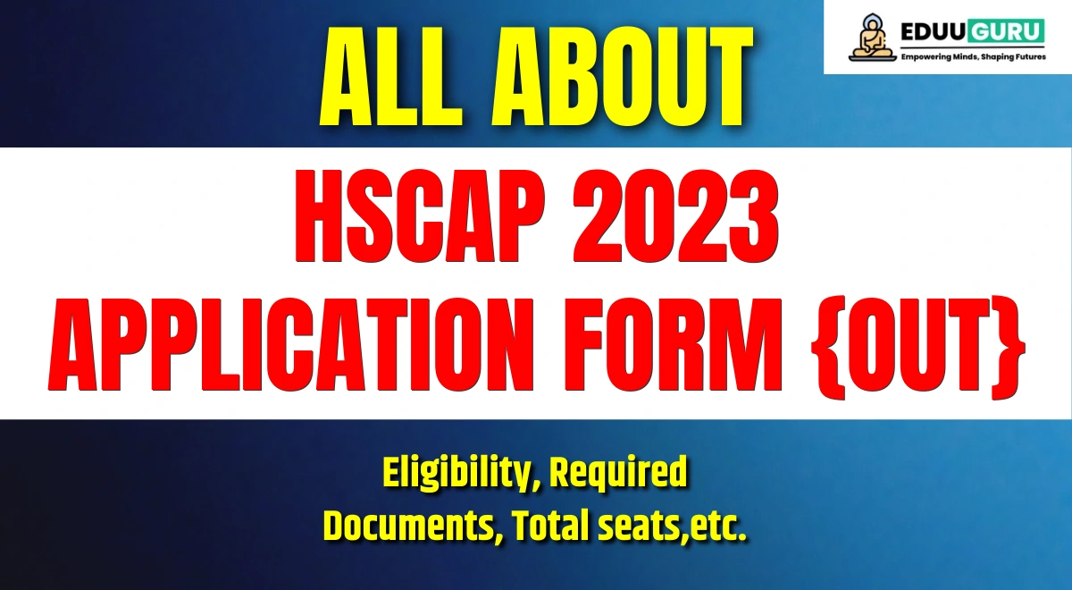 HSCAP 2023 Application Form OUT Eligibility, Fees, Apply Online, Cut off, School List