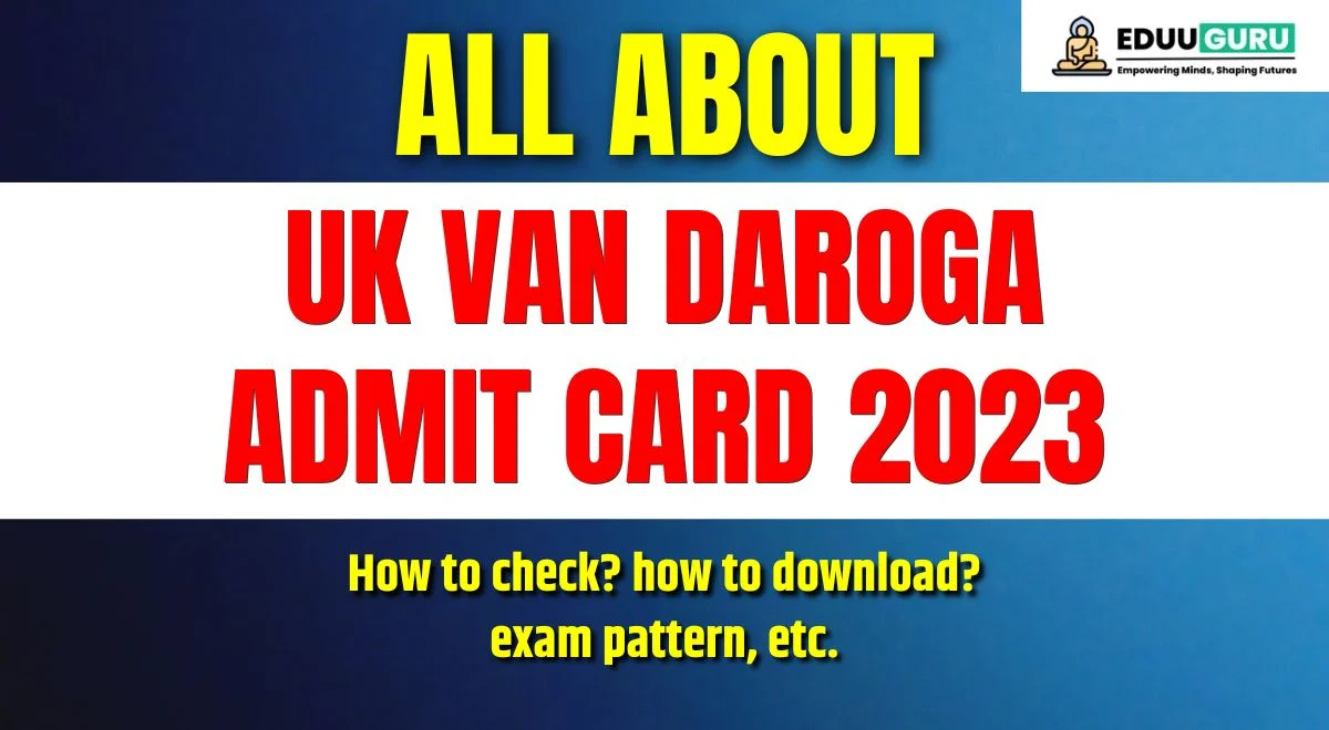 UK Van Daroga Admit Card 2023 (Out!), Exam Pattern, Download Link @sssc.uk.gov.in